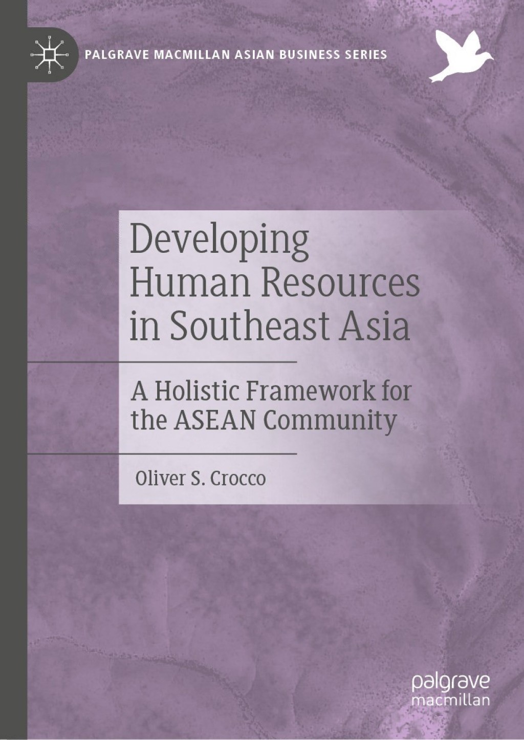 Developing Human Resources in Southeast Asia A Holistic Framework for the ASEAN Community  â€“ PDF/EPUB Version Downloadable
