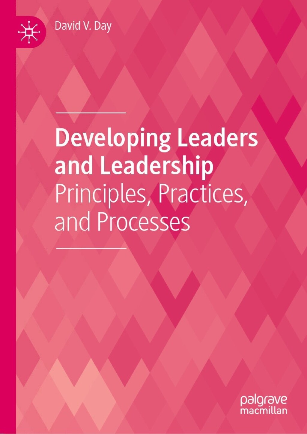 Developing Leaders and Leadership Principles, Practices, and Processes ...