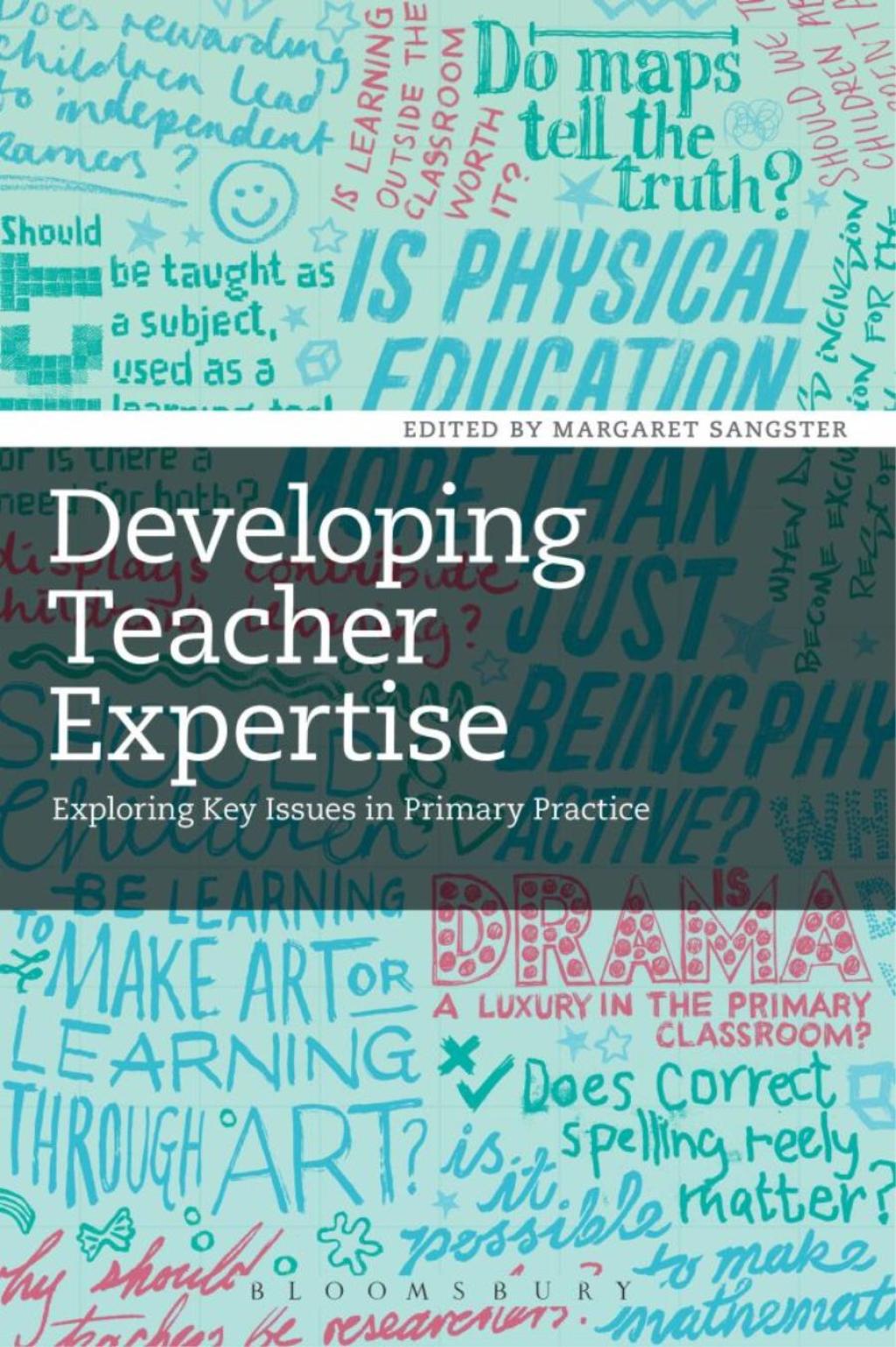Developing Teacher Expertise Exploring Key Issues in Primary Practice ...