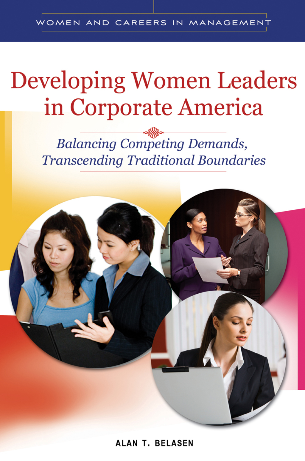 Developing Women Leaders in Corporate America Balancing Competing ...