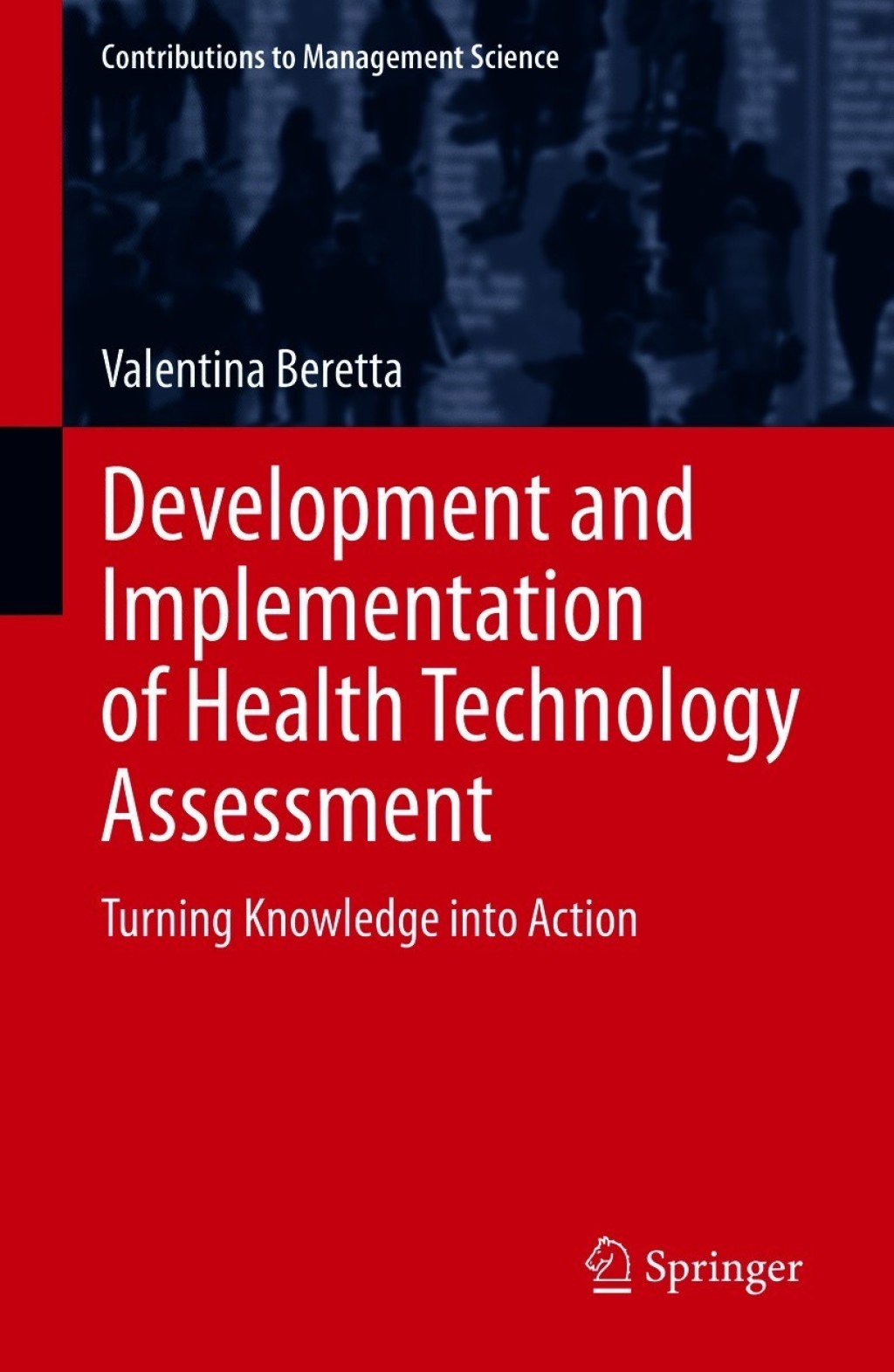 Development and Implementation of Health Technology Assessment Turning Knowledge into Action  â€“ PDF/EPUB Version Downloadable