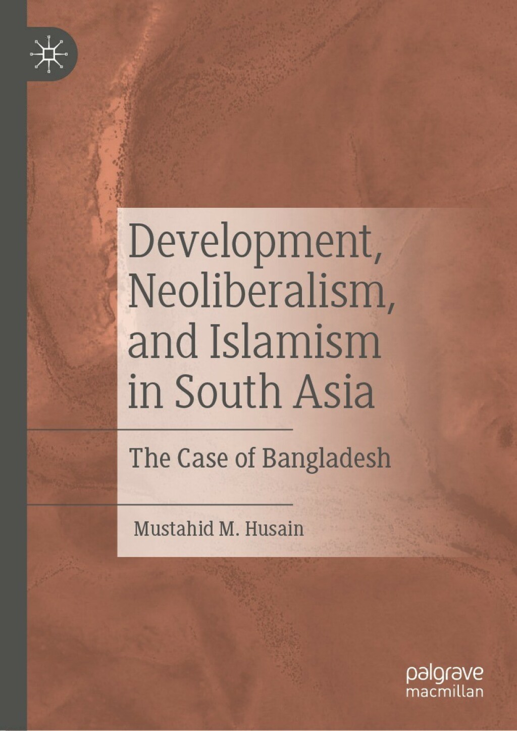 Development, Neoliberalism, and Islamism in South Asia The Case of Bangladesh  â€“ PDF/EPUB Version Downloadable