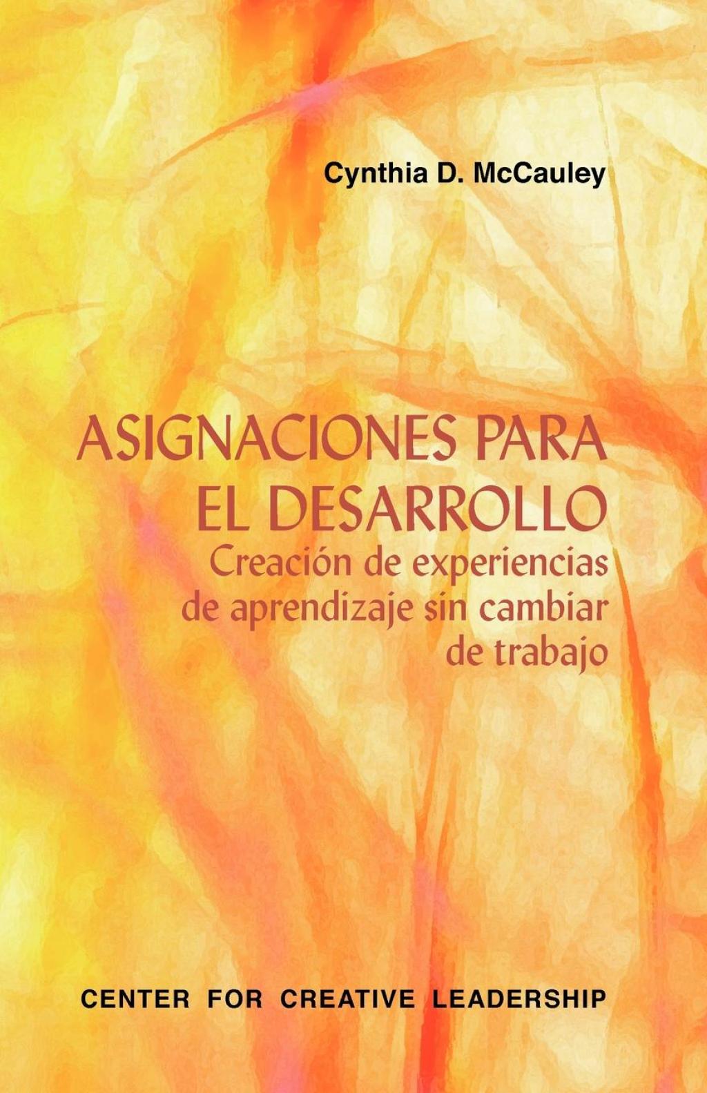 Developmental Assignments: Creating Learning Experiences Without Changing Jobs (Spanish) - (PDF/EPUB Version)