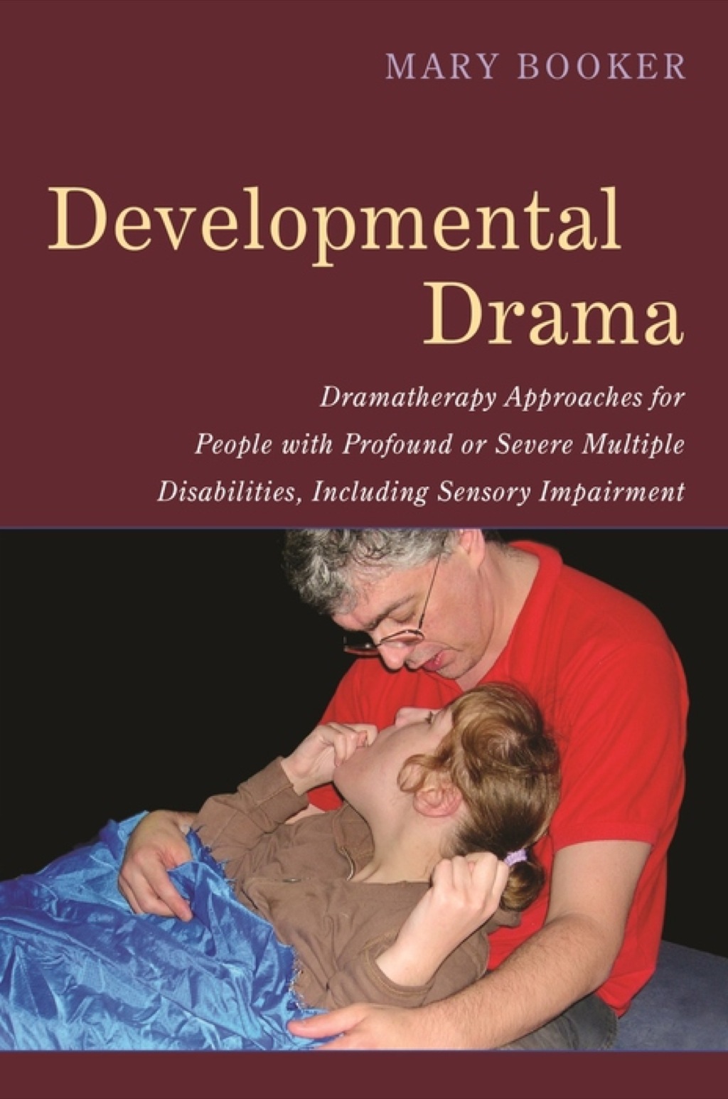 Developmental Drama Dramatherapy Approaches for People with Profound or Severe Multiple Disabilities, Including Sensory Impairment - (PDF/EPUB Version)
