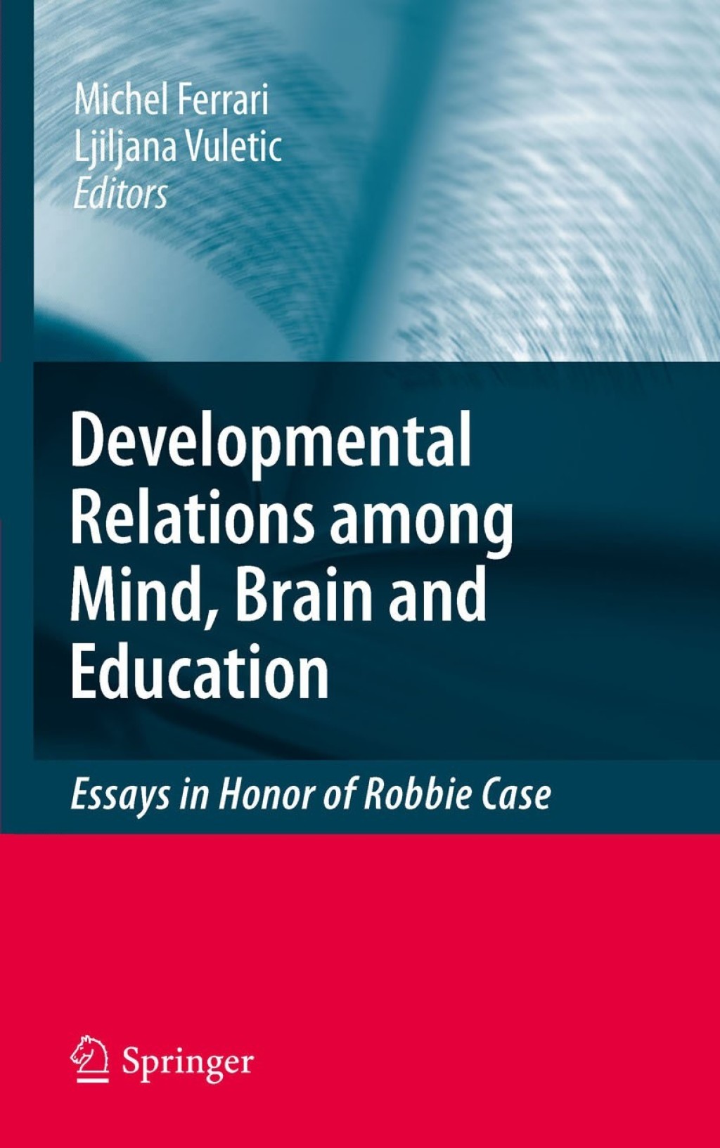 Developmental Relations among Mind, Brain and Education Essays in Honor of Robbie Case 1st Edition â€“ PDF/EPUB Version Downloadable