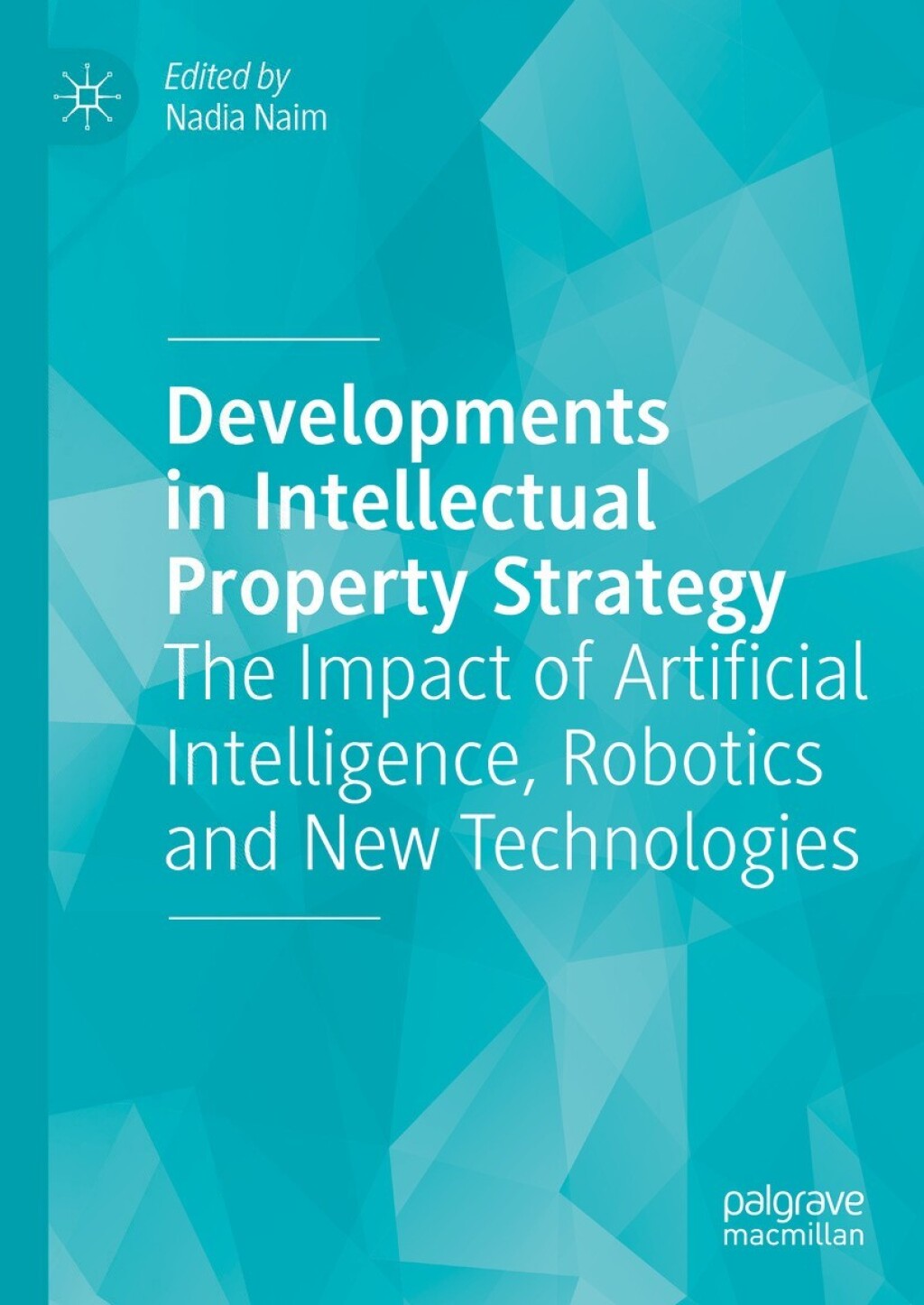 Developments in Intellectual Property Strategy The Impact of Artificial ...