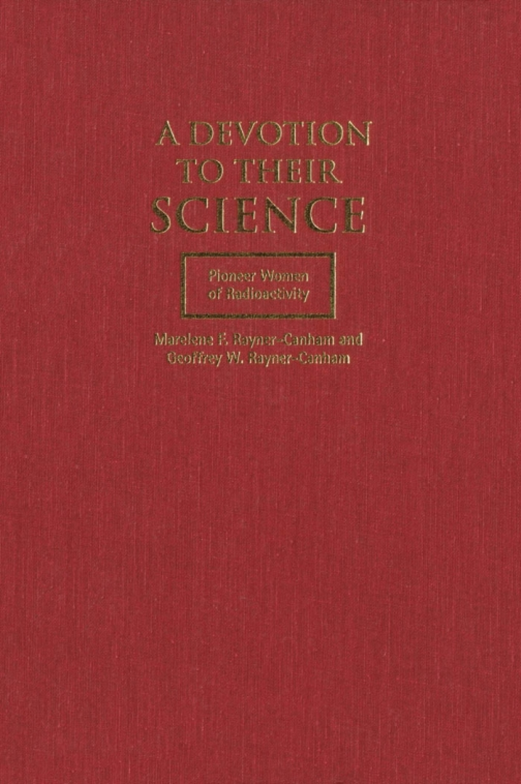 Devotion to Their Science Pioneer Women of Radioactivity - (PDF/EPUB Version)