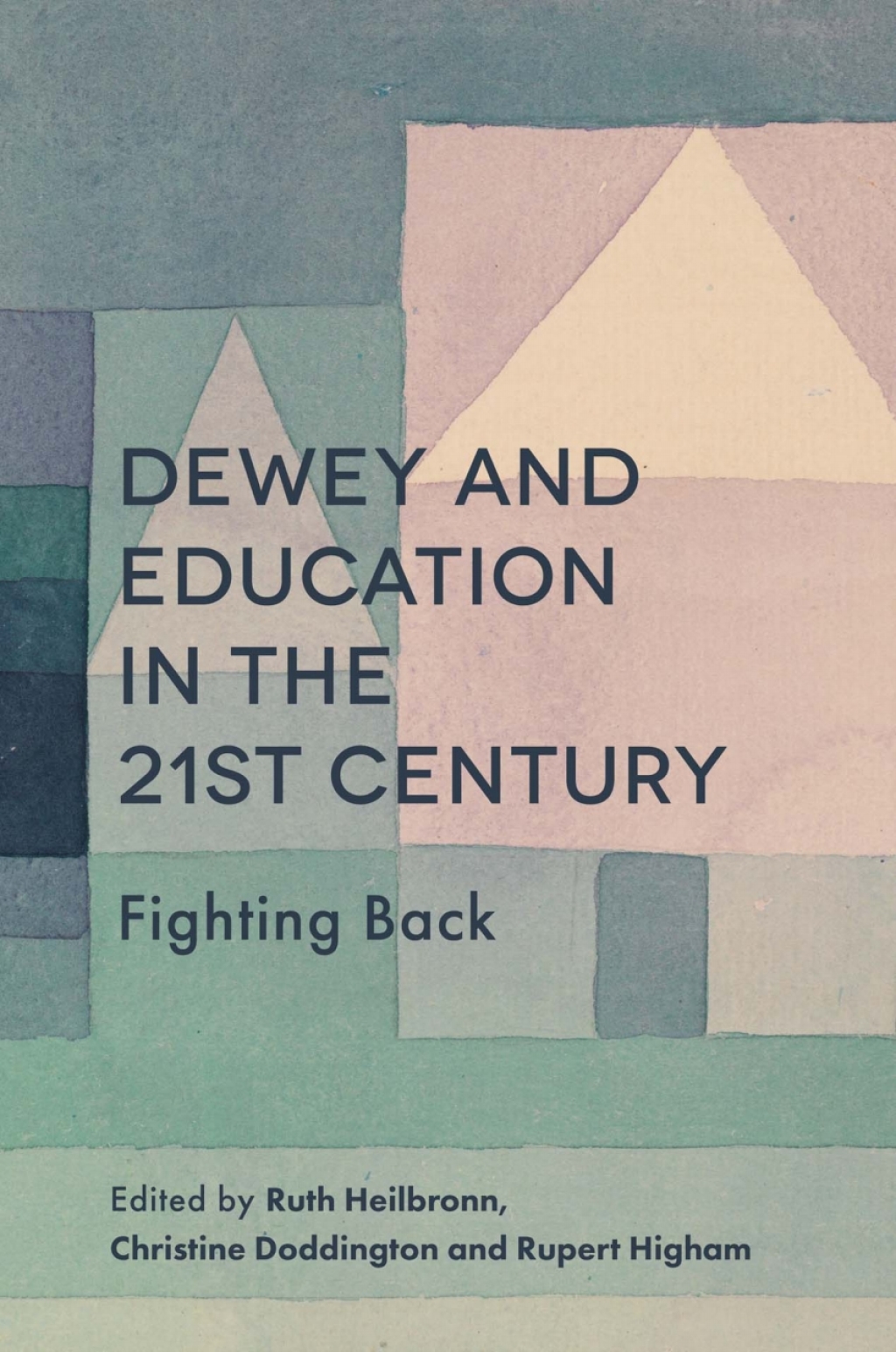 Dewey and Education in the 21st Century Fighting Back - (PDF/EPUB Version)