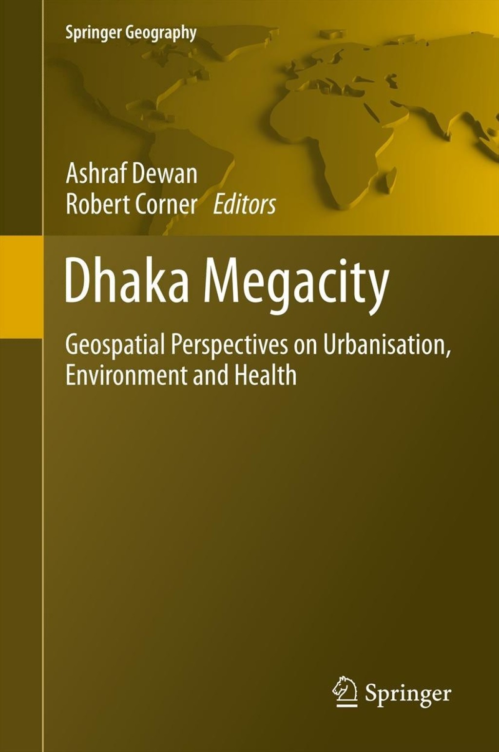 Dhaka Megacity Geospatial Perspectives on Urbanisation, Environment and Health  â€“ PDF/EPUB Version Downloadable