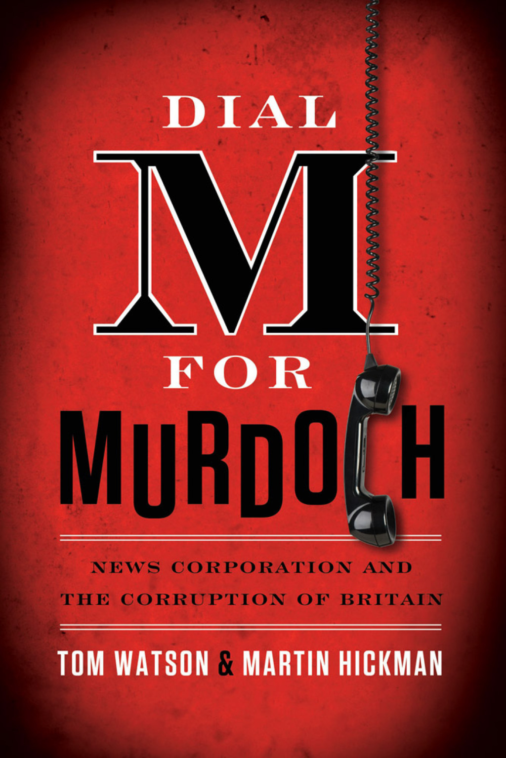 Dial M for Murdoch News Corporation and the Corruption of Britain - (PDF/EPUB Version)
