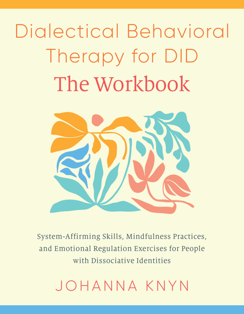 Dialectical Behavioral Therapy for DID--The Workbook System-Affirming Skills, Mindfulness Practices, and Emotional Regulation Exercises for People with Dissociative Identities - (PDF/EPUB Version)