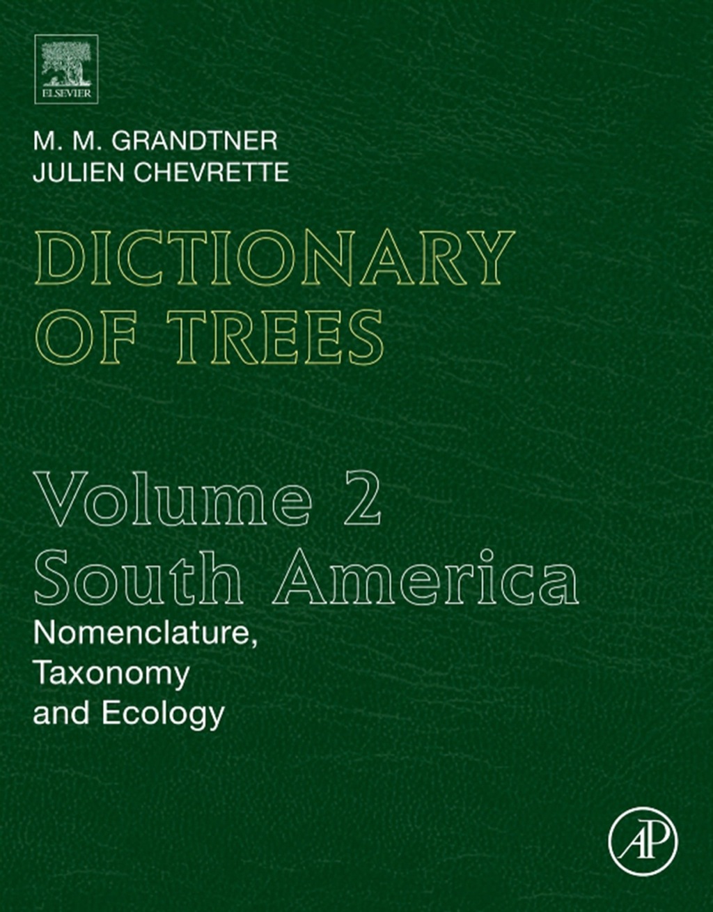 Dictionary of Trees, Volume 2: South America: Nomenclature, Taxonomy ...