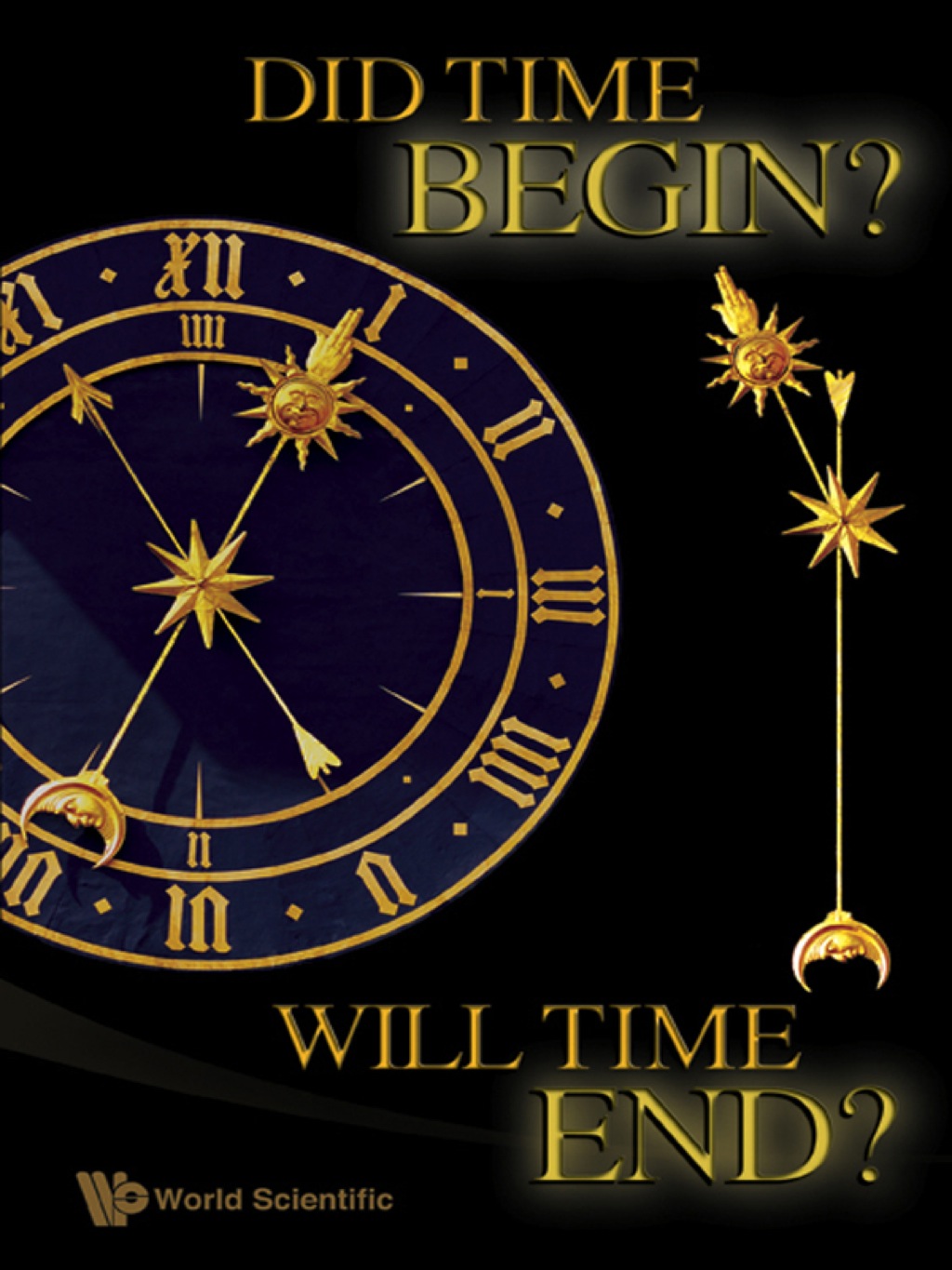 Did Time Begin? Will Time End?: Maybe the Big Bang Never Occurred - (PDF/EPUB Version)