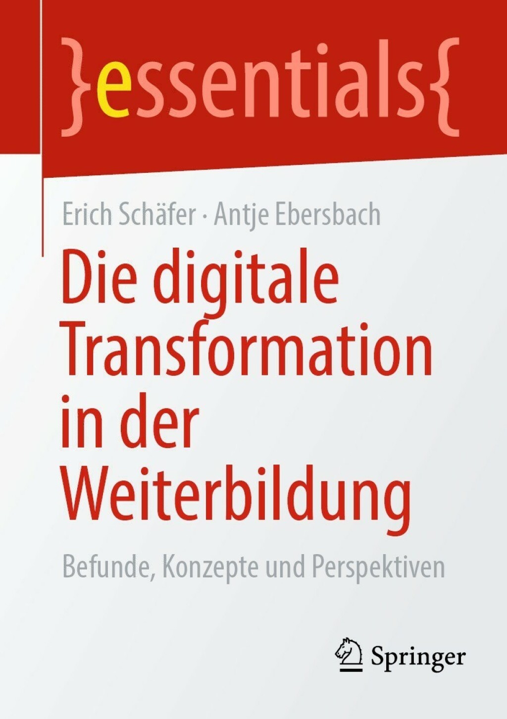 Die digitale Transformation in der Weiterbildung Befunde, Konzepte und Perspektiven - (PDF/EPUB Version)