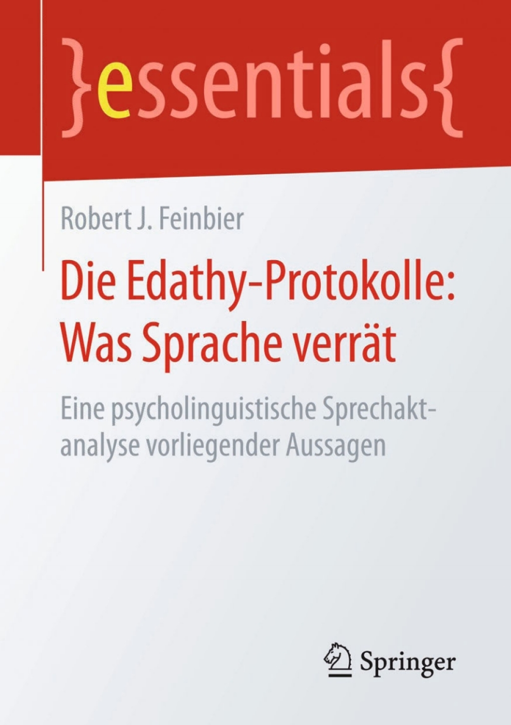 Die Edathy-Protokolle: Was Sprache verrÃ¤t Eine psycholinguistische Sprechaktanalyse vorliegender Aussagen - (PDF/EPUB Version)