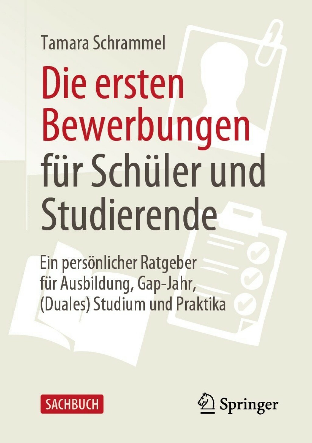 Die ersten Bewerbungen fÃ¼r SchÃ¼ler und Studierende Ein persÃ¶nlicher Ratgeber fÃ¼r Ausbildung, Gap-Jahr, (Duales) Studium und Praktika 2nd Edition - (PDF/EPUB Version)