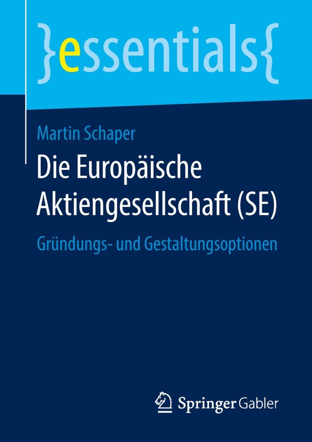 Die EuropÃ¤ische Aktiengesellschaft (SE) GrÃ¼ndungs- und Gestaltungsoptionen - (PDF/EPUB Version)