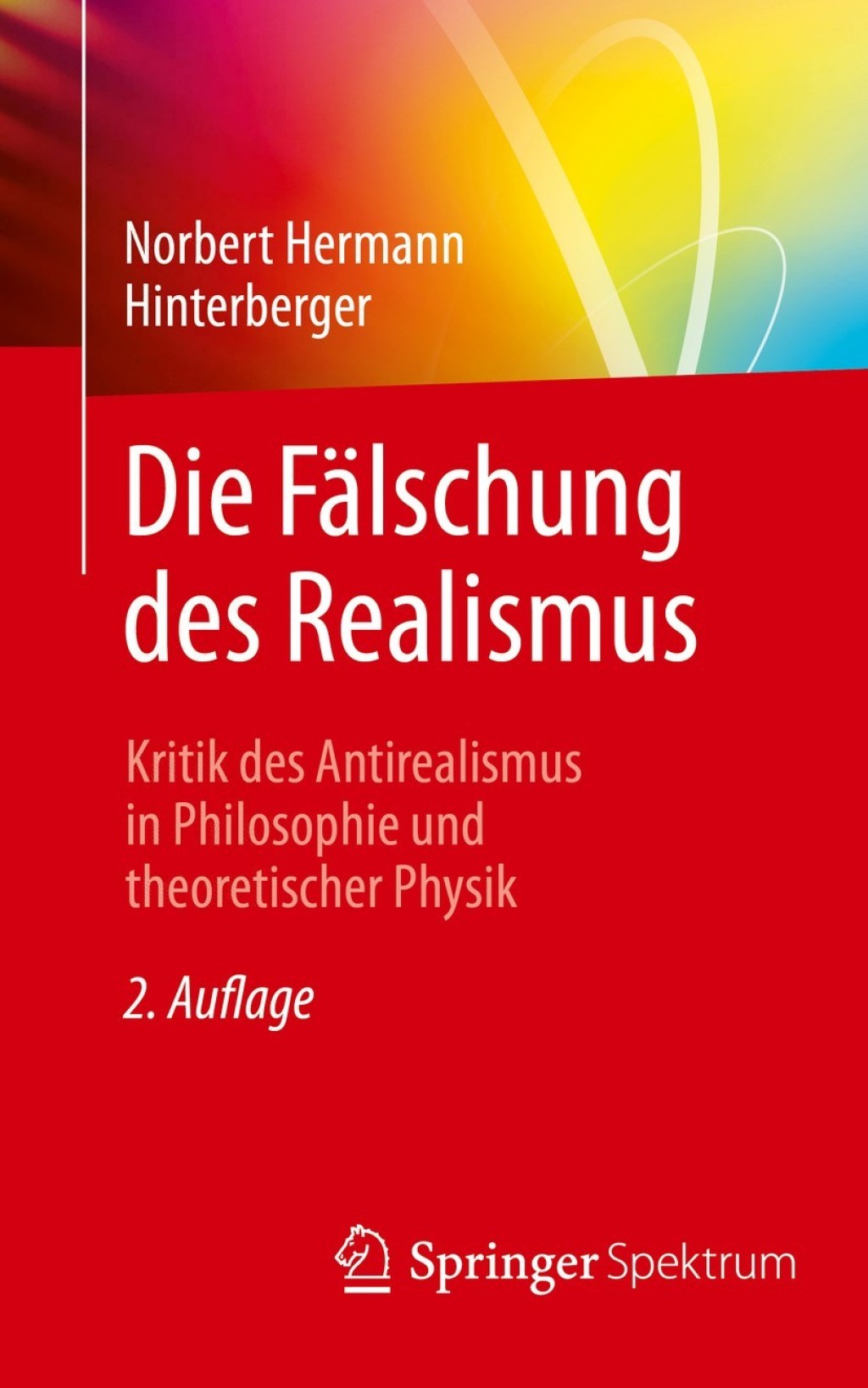 Die FÃ¤lschung des Realismus Kritik des Antirealismus in Philosophie und theoretischer Physik 2nd Edition - (PDF/EPUB Version)