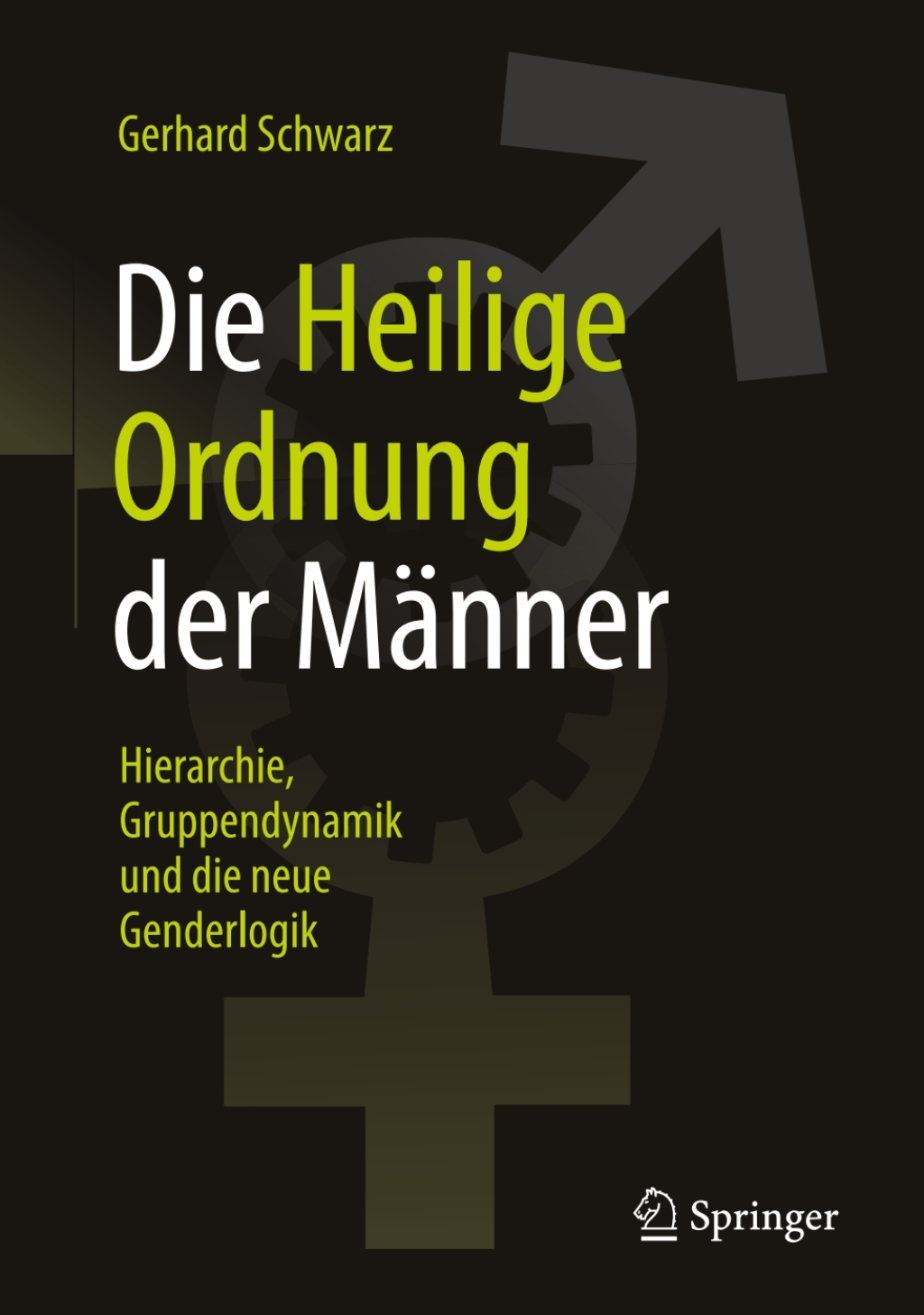 Die ,,Heilige Ordnungâ€Ÿ der MÃ¤nner Hierarchie, Gruppendynamik und die neue Genderlogik 6th Edition - (PDF/EPUB Version)