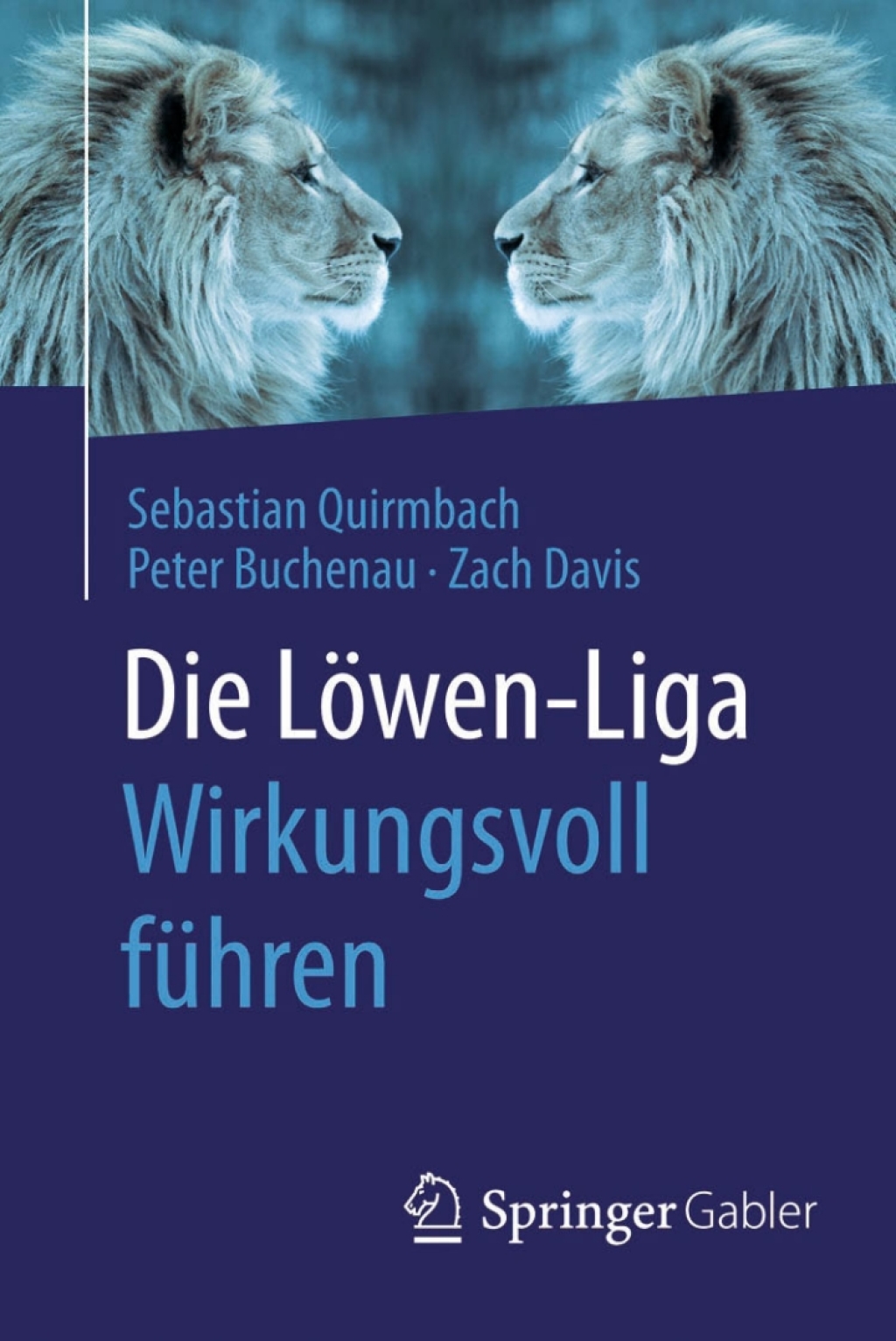 Die LÃ¶wen-Liga: Wirkungsvoll fÃ¼hren - (PDF/EPUB Version)