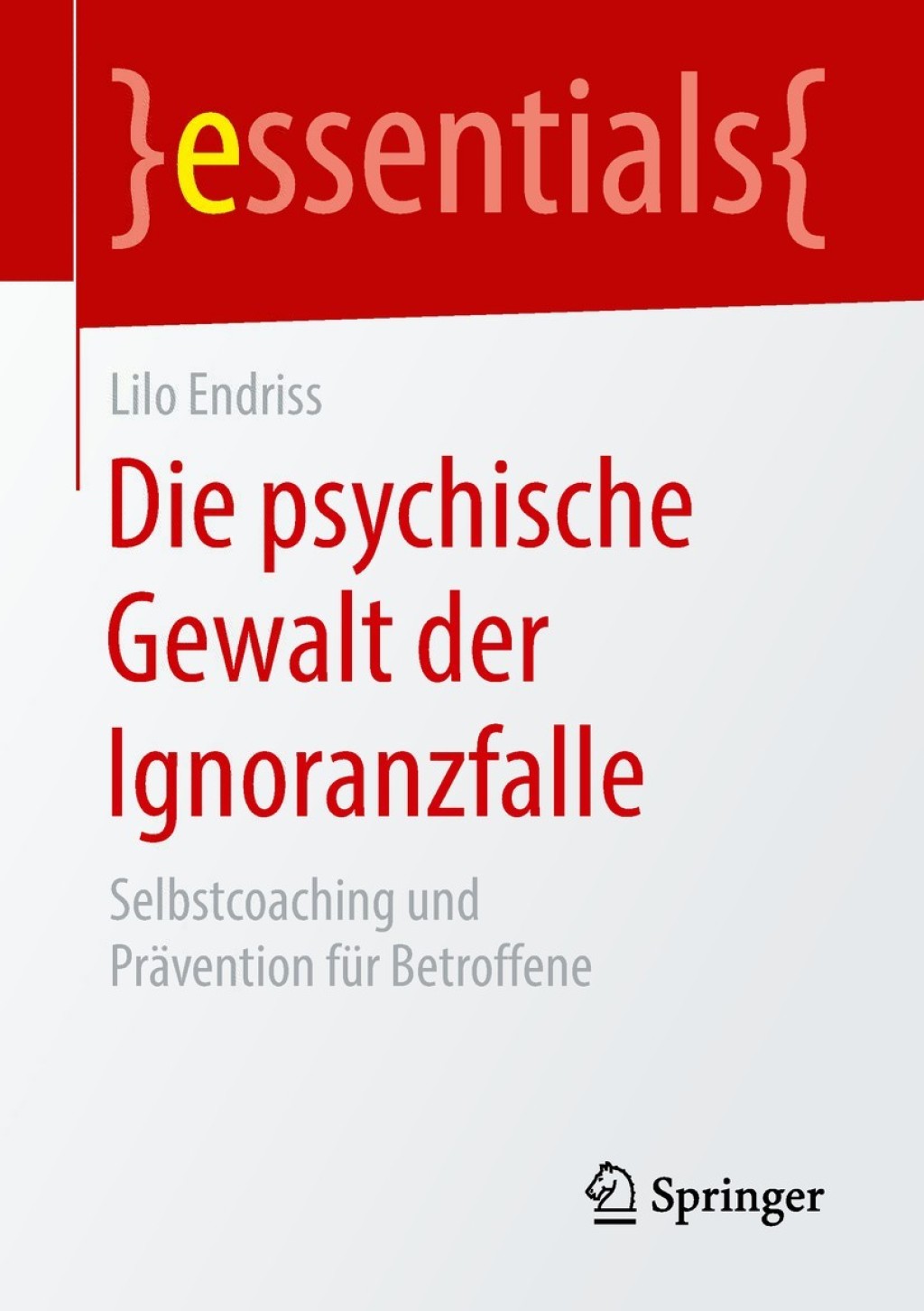 Die psychische Gewalt der Ignoranzfalle Selbstcoaching und PrÃ¤vention fÃ¼r Betroffene - (PDF/EPUB Version)