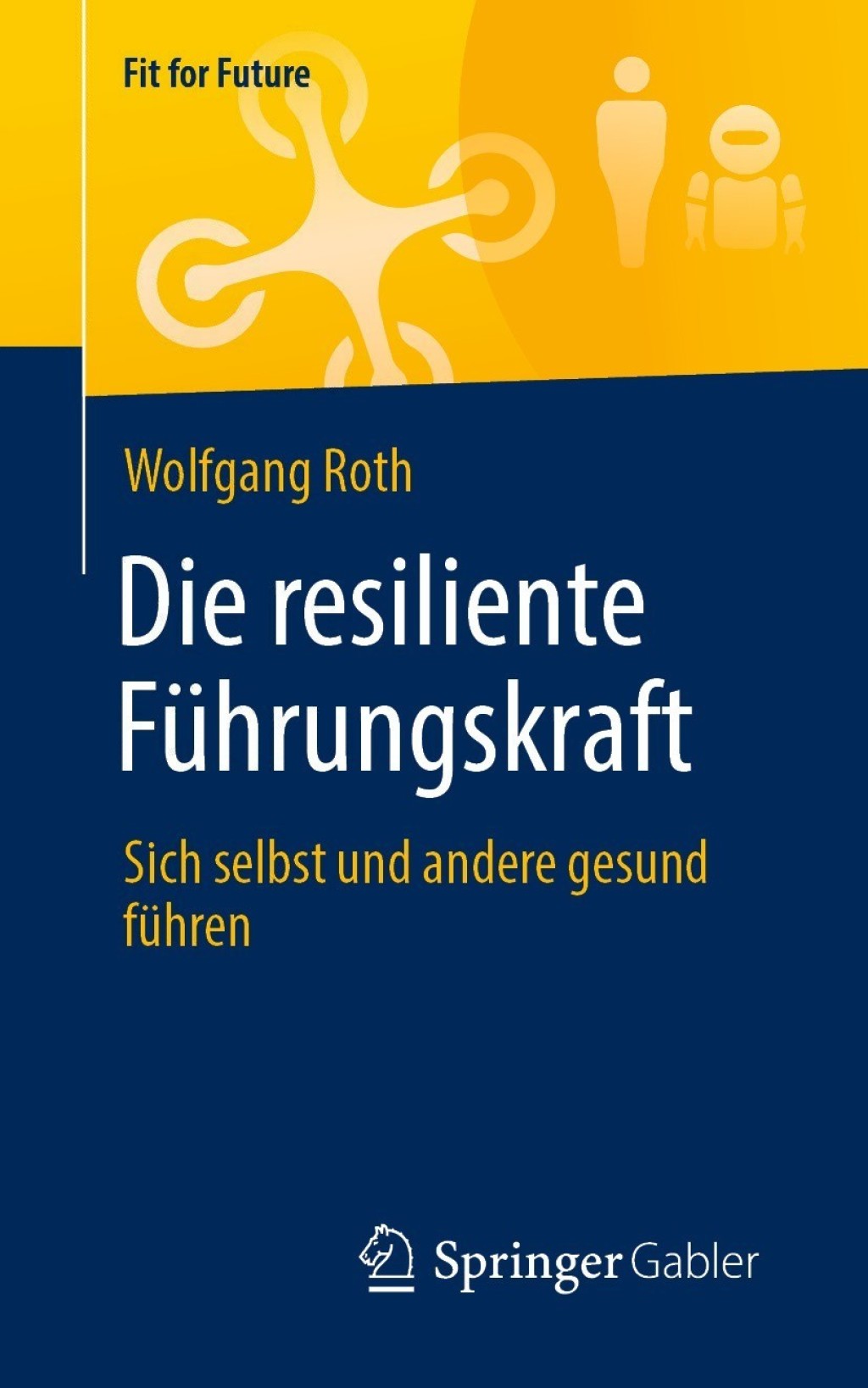 Die resiliente FÃ¼hrungskraft Sich selbst und andere gesund fÃ¼hren - (PDF/EPUB Version)