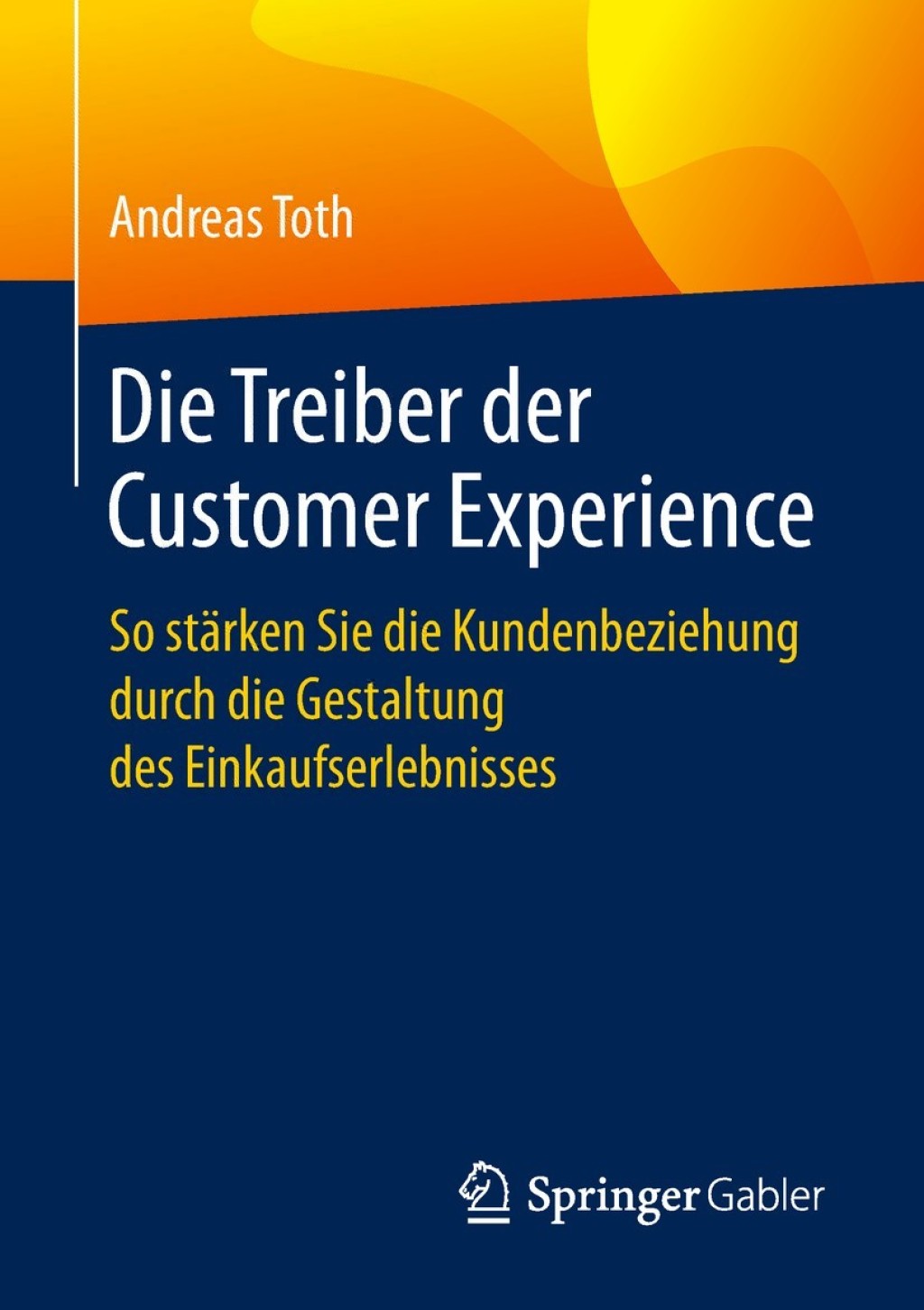 Die Treiber der Customer Experience So stÃ¤rken Sie die Kundenbeziehung durch die Gestaltung des Einkaufserlebnisses - (PDF/EPUB Version)