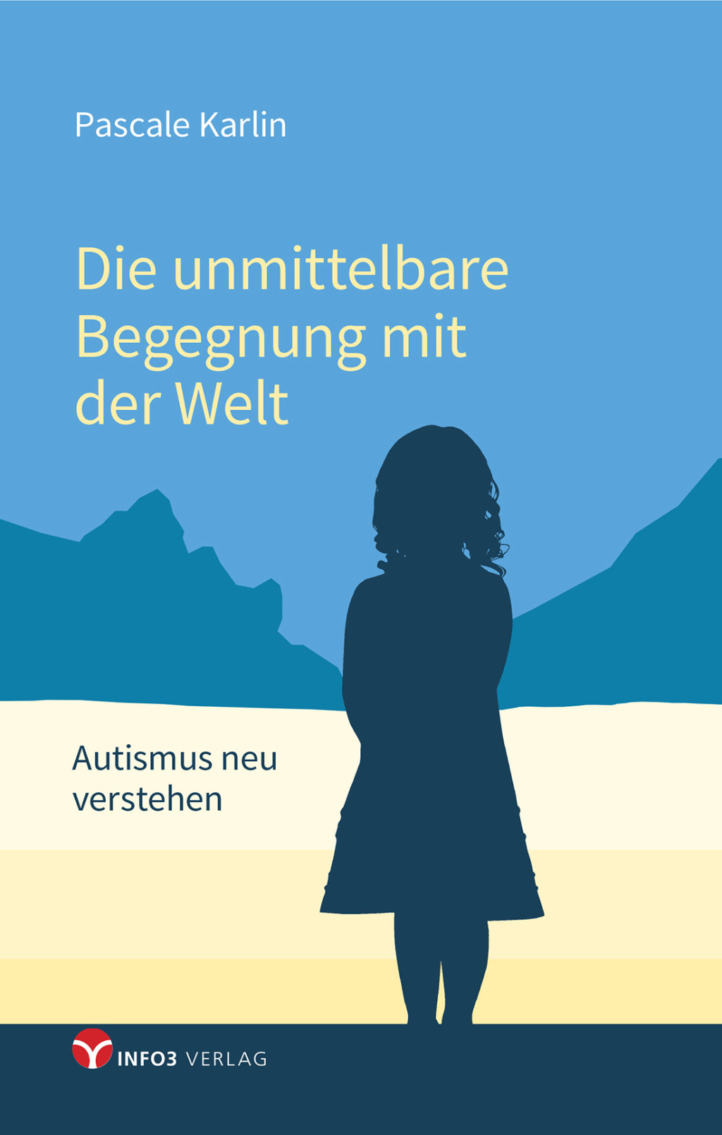 Die unmittelbare Begegnung mit der Welt Autismus neu verstehen - Mit einem Vorwort von Walter Dahlhaus und Texten von Niva - (PDF/EPUB Version)
