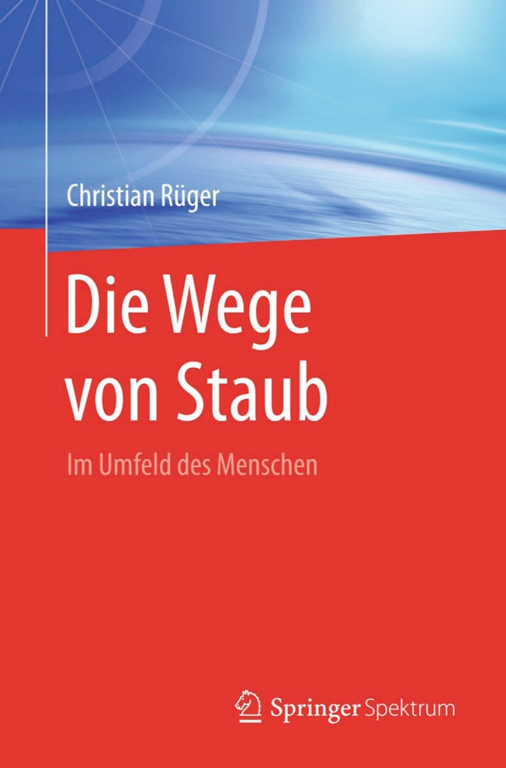 Die Wege von Staub Im Umfeld des Menschen - (PDF/EPUB Version)