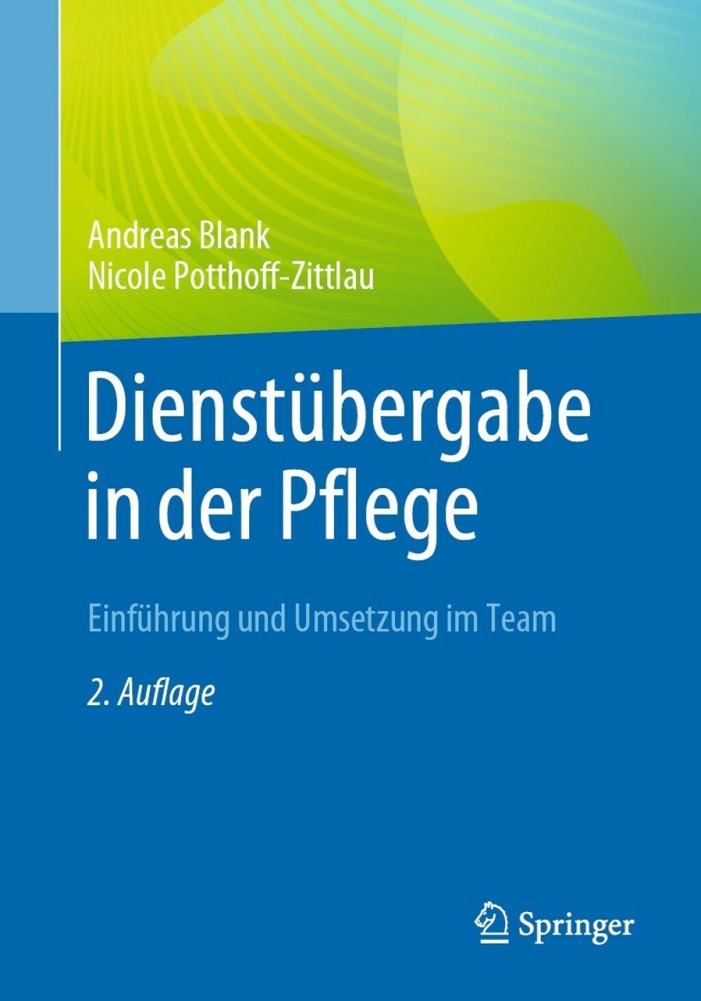 DienstÃ¼bergabe in der Pflege EinfÃ¼hrung und Umsetzung im Team 2nd Edition - (PDF/EPUB Version)