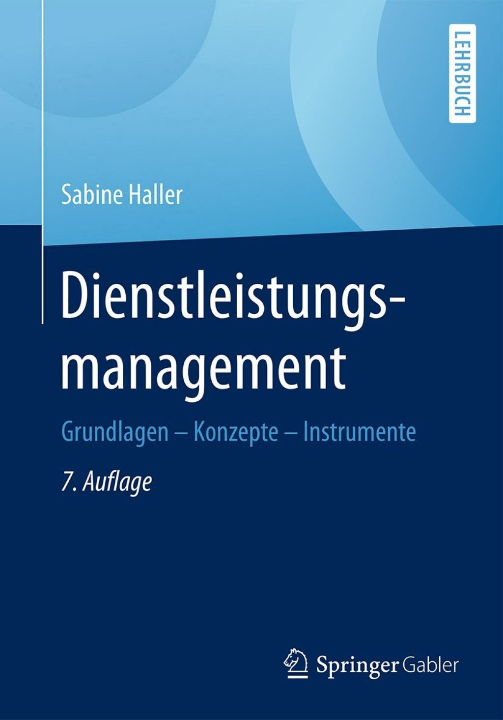 Dienstleistungsmanagement Grundlagen â€“ Konzepte â€“ Instrumente 7th Edition - (PDF/EPUB Version)