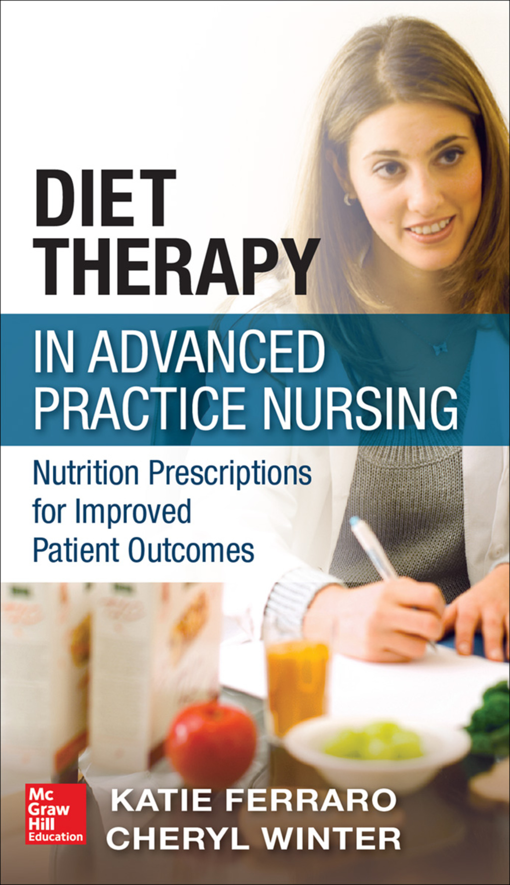 Diet Therapy in Advanced Practice Nursing Prescriptions for Improving Patient Outcomes through Nutrition 1st Edition - (PDF/EPUB Version)