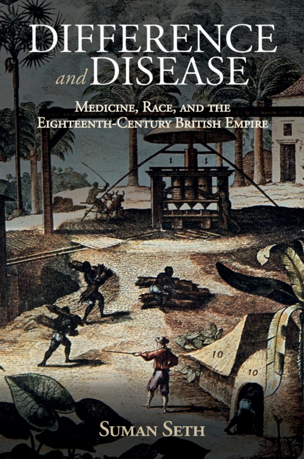 Difference and Disease Medicine, Race, and the Eighteenth-Century British Empire - (PDF/EPUB Version)