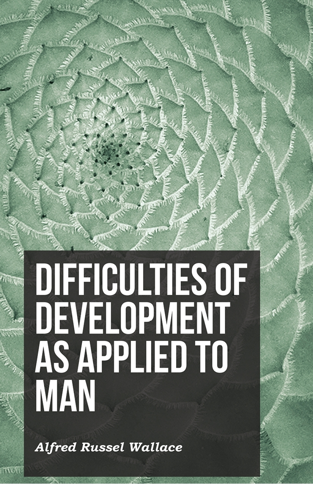 Difficulties of Development as Applied to Man - (PDF/EPUB Version)
