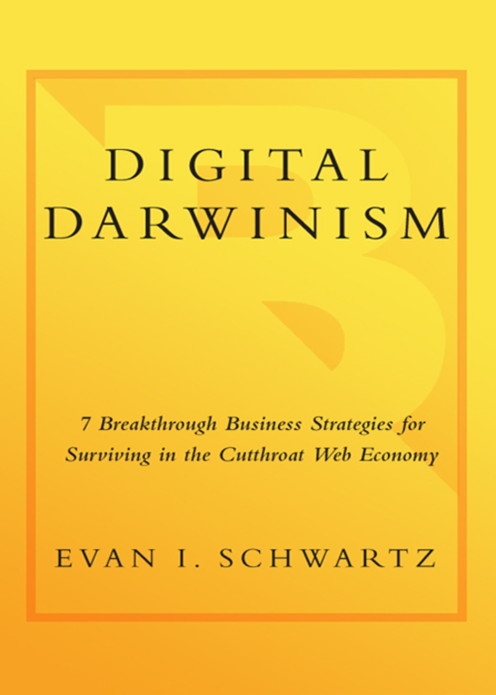 Digital Darwinism 7 Breakthrough Business Strategies for Surviving in the Cutthroat Web Economy - (PDF/EPUB Version)