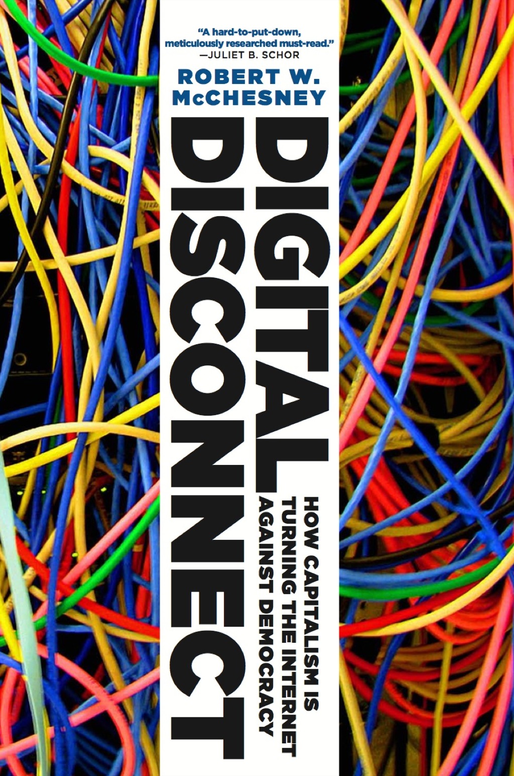Digital Disconnect How Capitalism is Turning the Internet Against Democracy - (PDF/EPUB Version)