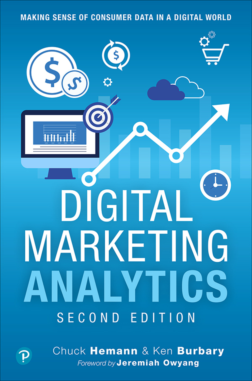 Digital Marketing Analytics Making Sense of Consumer Data in a Digital World 2nd Edition - (PDF/EPUB Version)