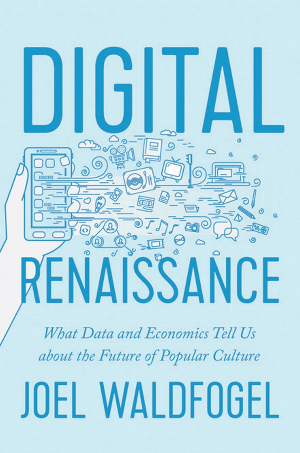 Digital Renaissance What Data and Economics Tell Us about the Future of Popular Culture - (PDF/EPUB Version)
