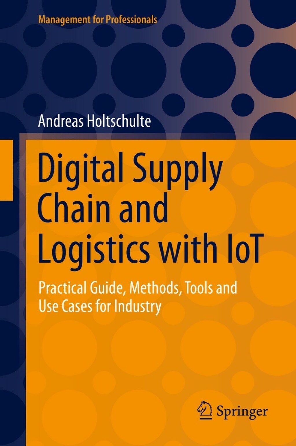 Digital Supply Chain and Logistics with IoT Practical Guide, Methods ...