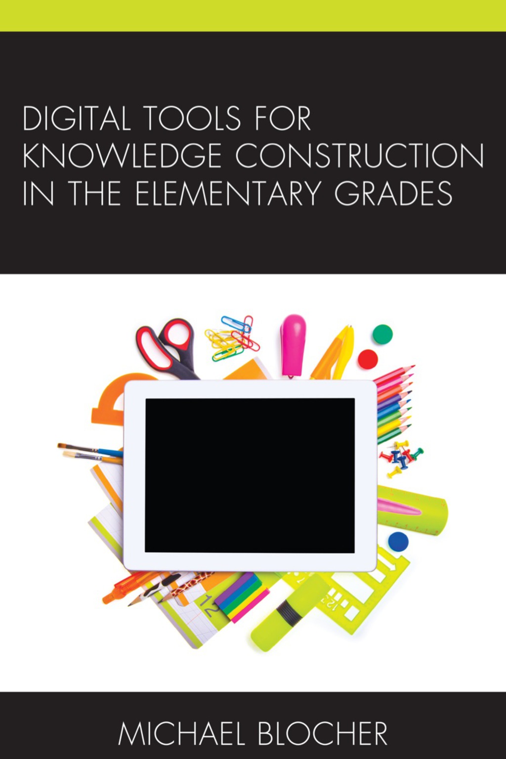 Digital Tools for Knowledge Construction in the Elementary Grades - (PDF/EPUB Version)