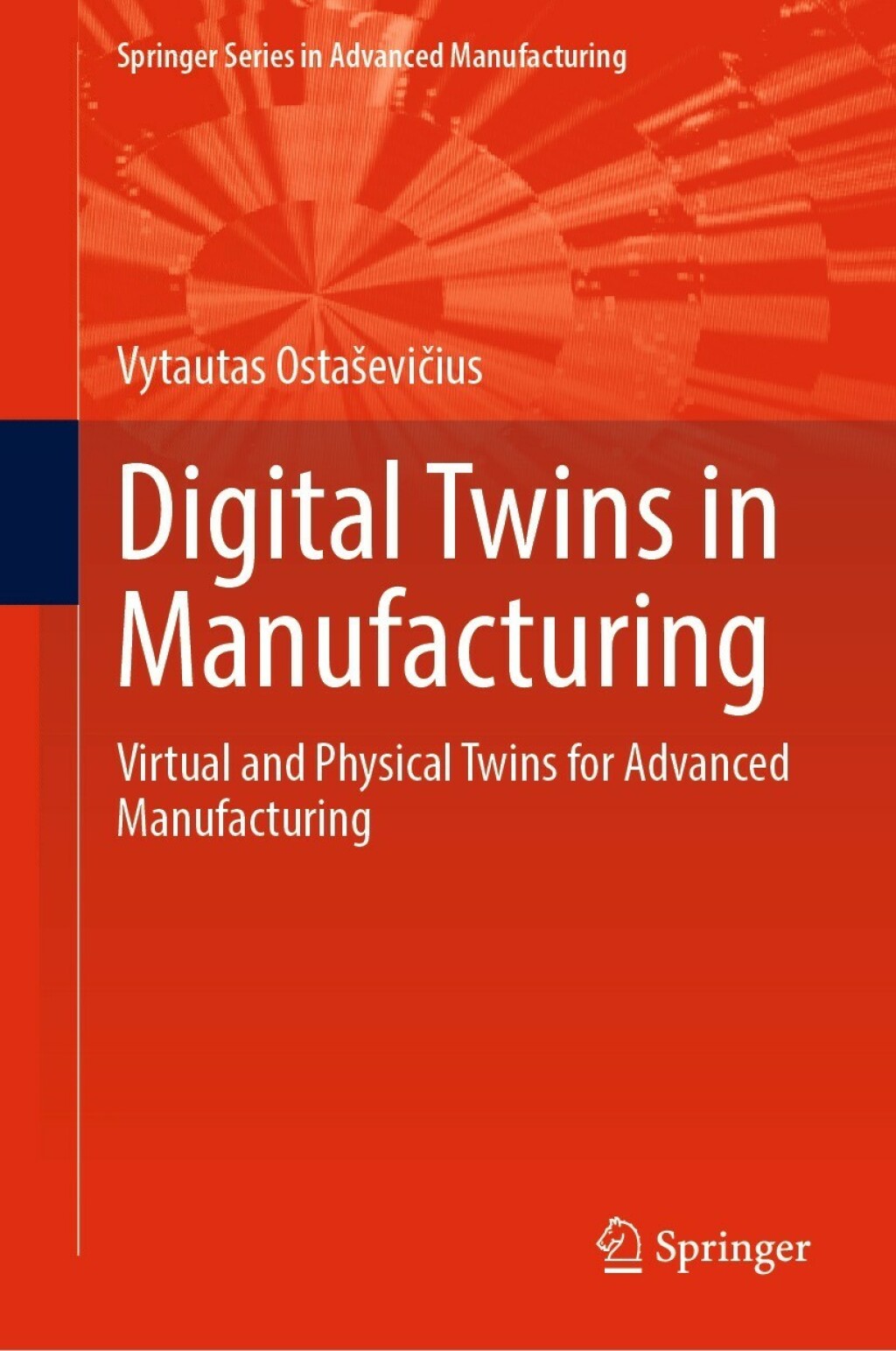 Digital Twins in Manufacturing Virtual and Physical Twins for Advanced ...