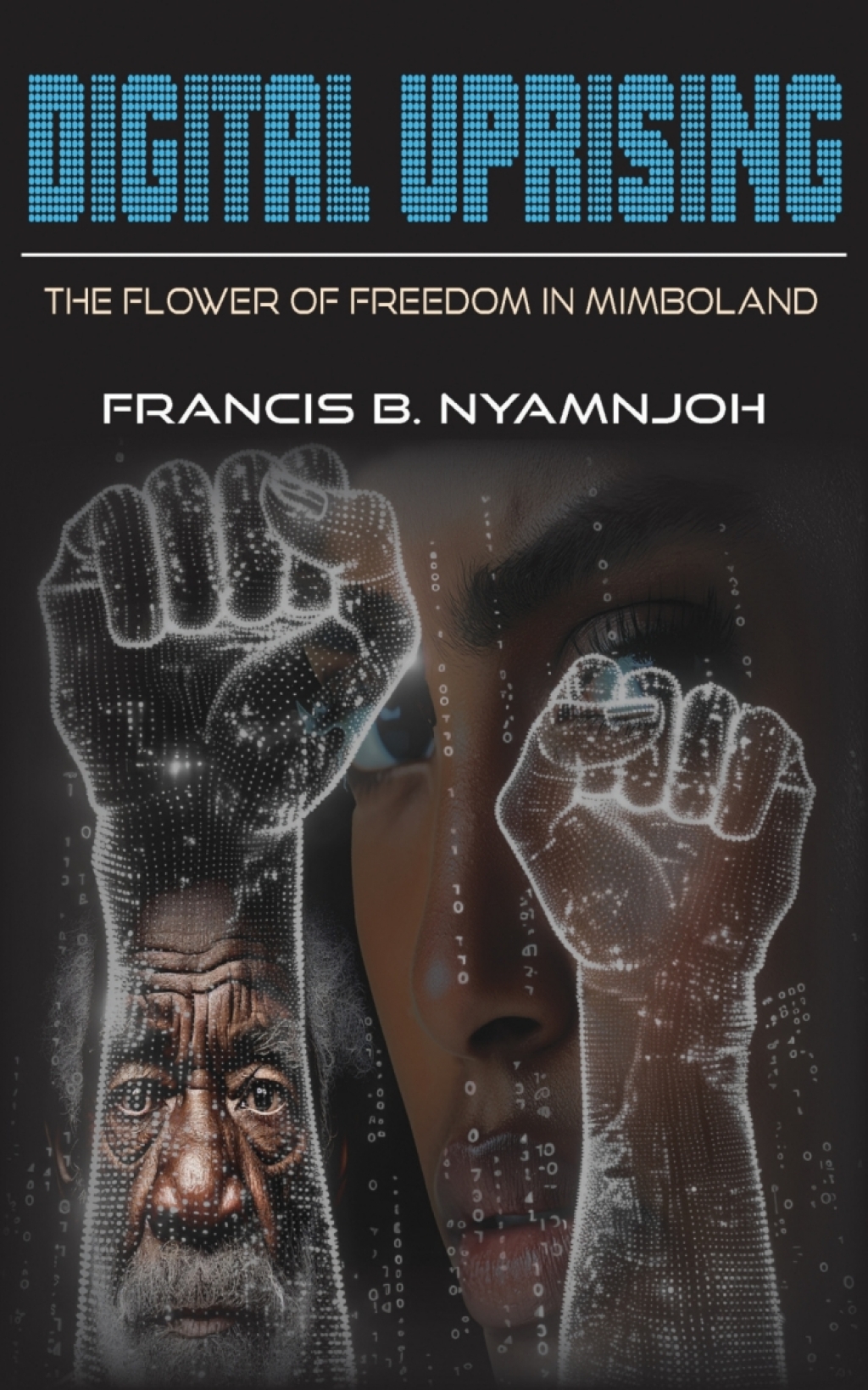 Digital Uprising The Flower of Freedom in Mimboland - (PDF/EPUB Version)