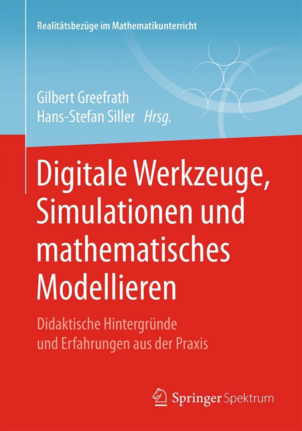 Digitale Werkzeuge, Simulationen und mathematisches Modellieren Didaktische HintergrÃ¼nde und Erfahrungen aus der Praxis - (PDF/EPUB Version)