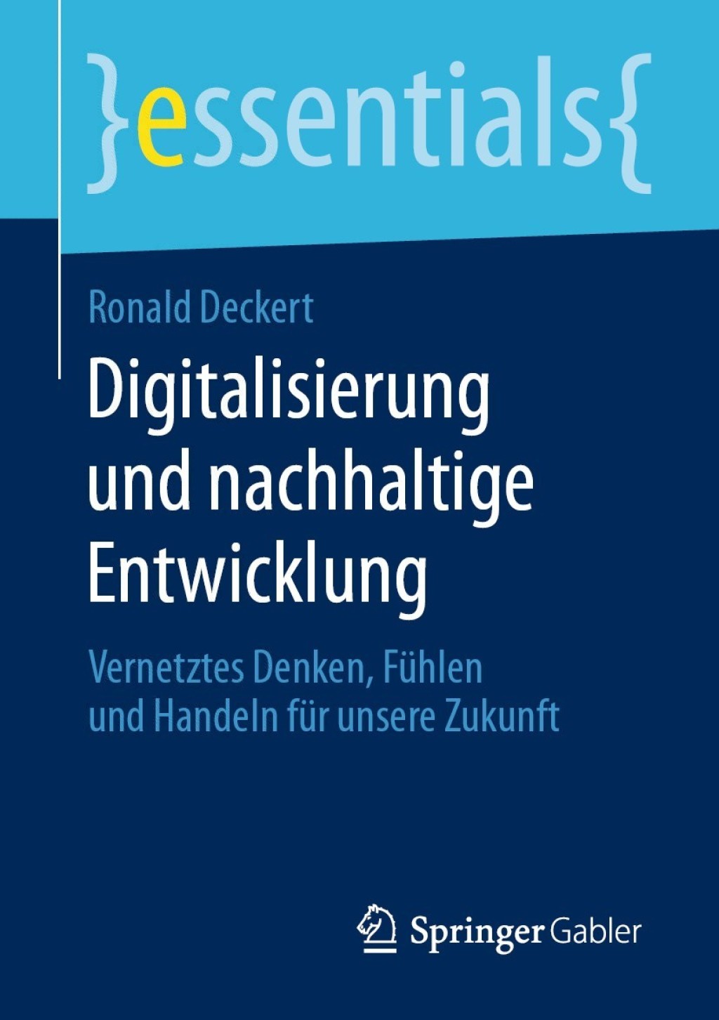 Digitalisierung und nachhaltige Entwicklung Vernetztes Denken, FÃ¼hlen und Handeln fÃ¼r unsere Zukunft - (PDF/EPUB Version)