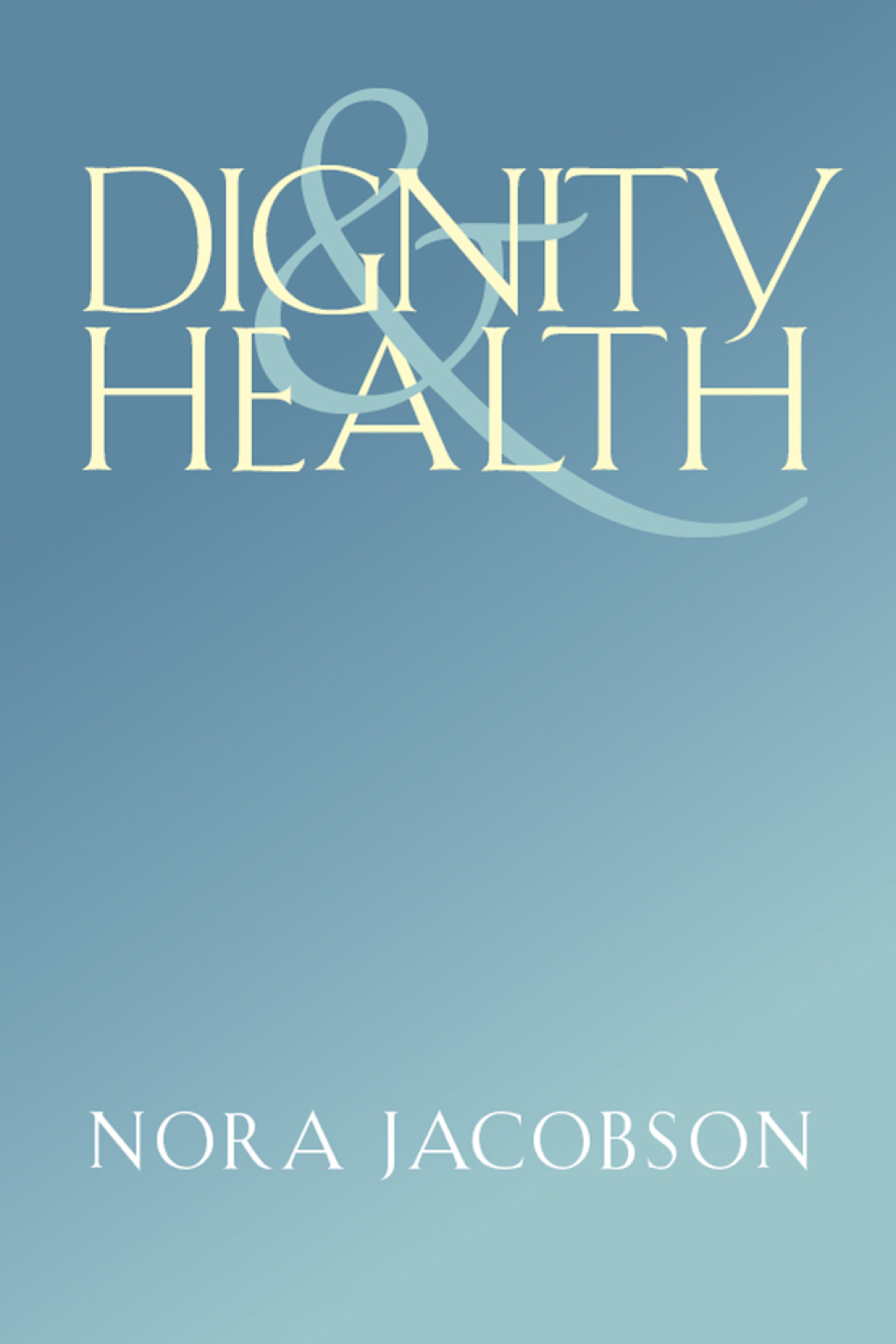 Dignity and Health - (PDF/EPUB Version)