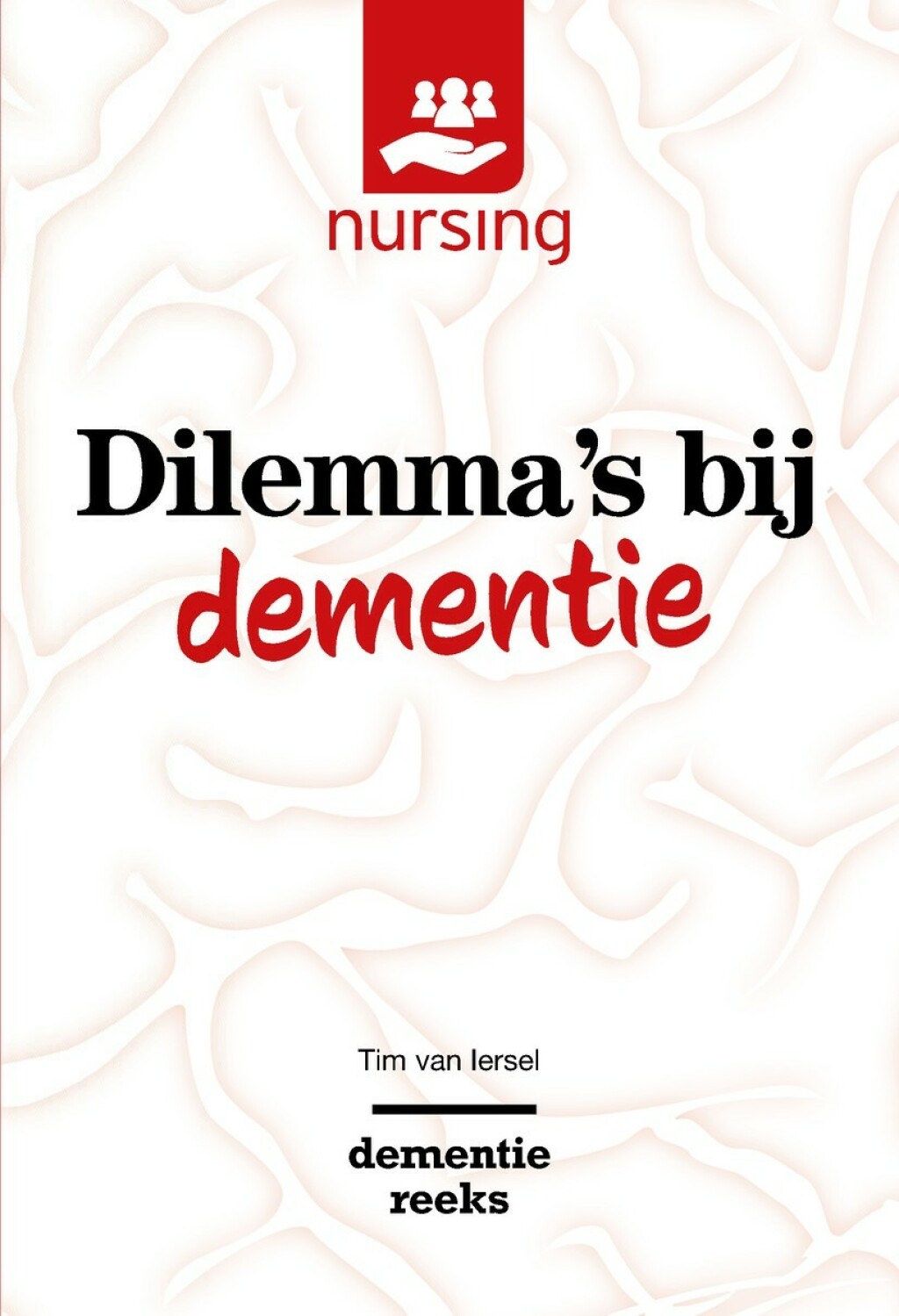 Dilemma's bij dementie Waarden wegen voor goede zorg - (PDF/EPUB Version)