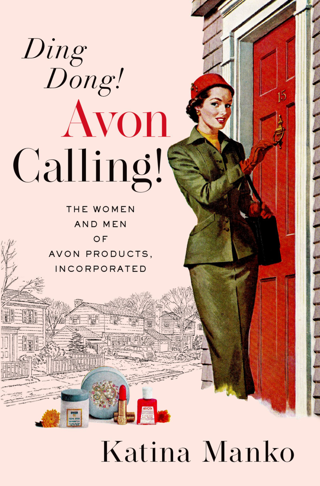 Ding Dong! Avon Calling! The Women and Men of Avon Products, Incorporated - (PDF/EPUB Version)