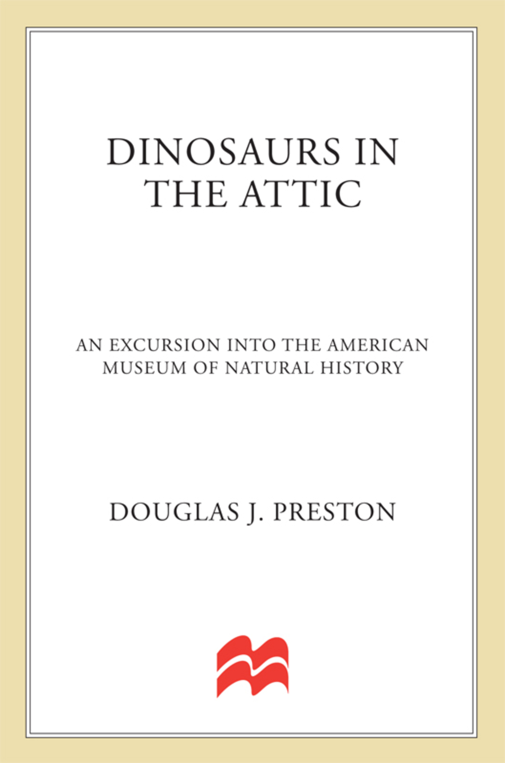 Dinosaurs in the Attic An Excursion into the American Museum of Natural History - (PDF/EPUB Version)