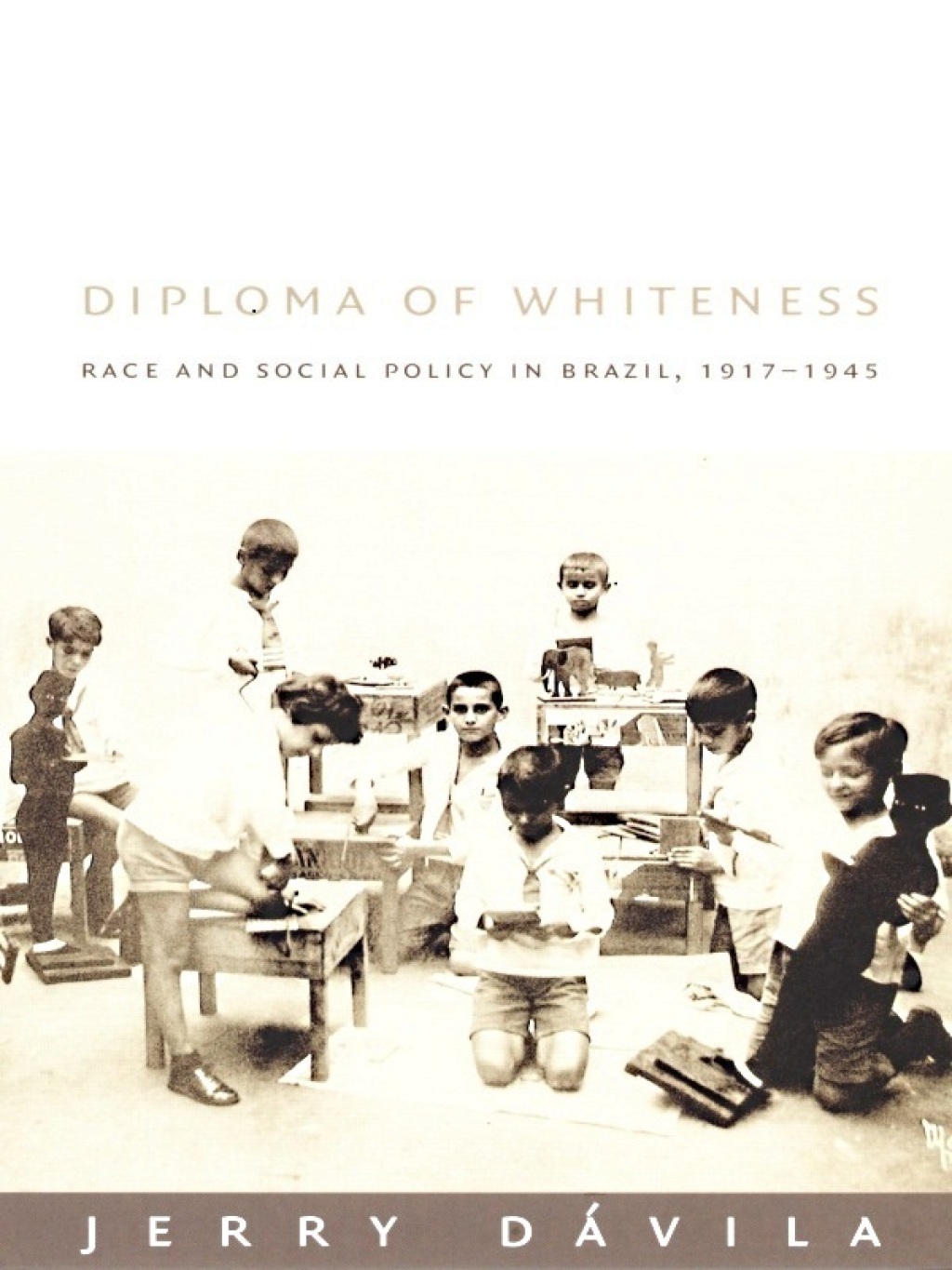 Diploma of Whiteness Race and Social Policy in Brazil, 1917â€“1945 - (PDF/EPUB Version)