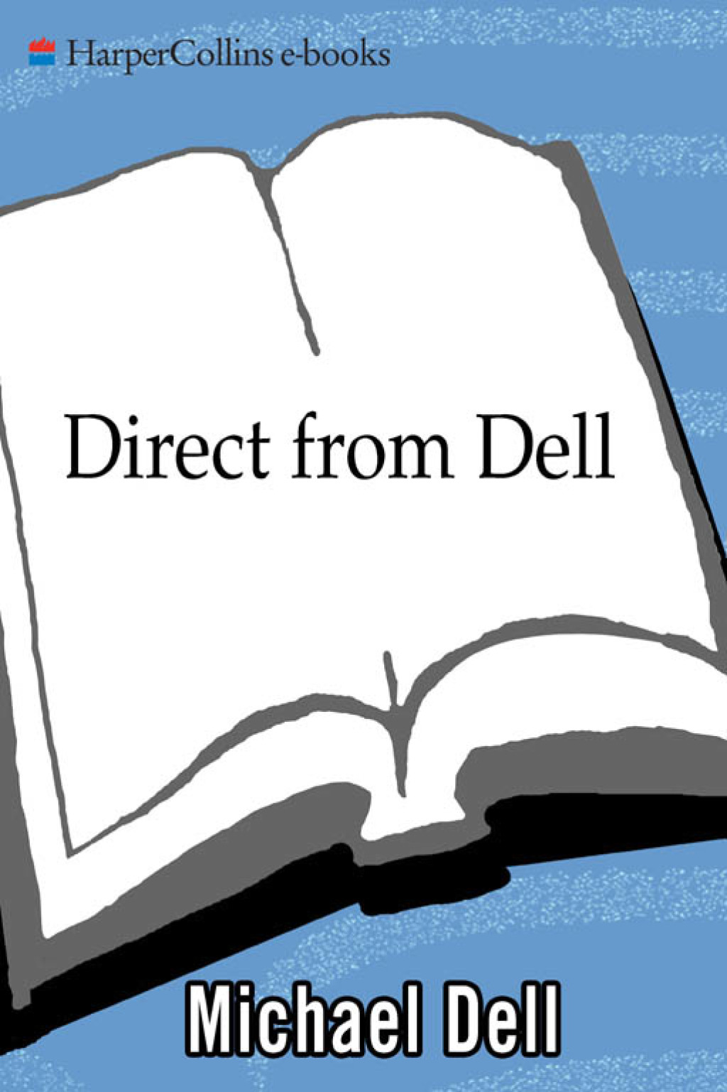 Direct From Dell Strategies that Revolutionized an Industry - (PDF/EPUB Version)
